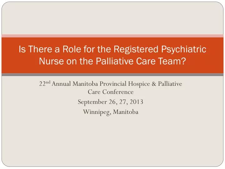 is there a role for the registered psychiatric nurse on the palliative care team