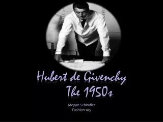 Hubert de Givenchy	The 1950s