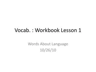Vocab. : Workbook Lesson 1