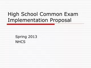 High School Common Exam Implementation Proposal