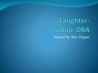 Laughter- Group DBA
