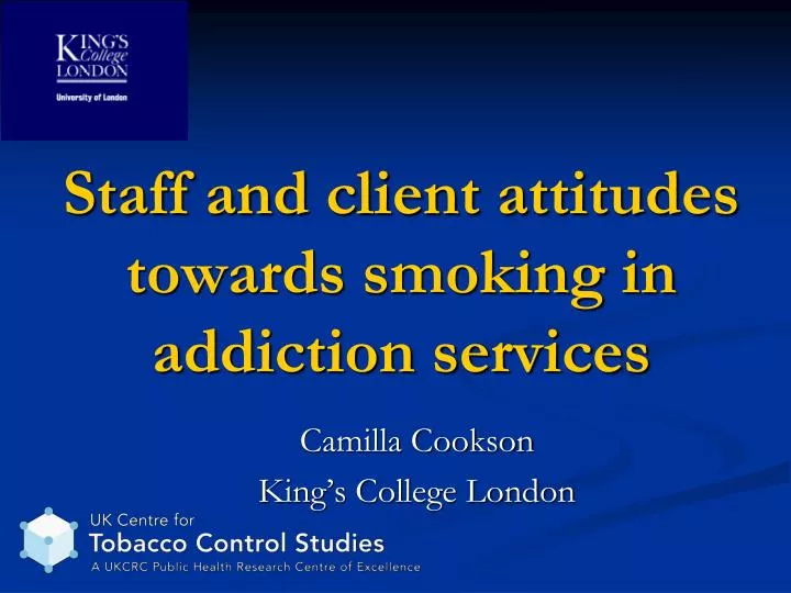 staff and client attitudes towards smoking in addiction services