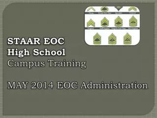STAAR EOC High School			 Campus Training MAY 2014 EOC Administration