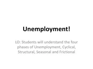 Unemployment!