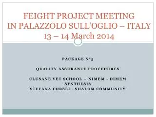 FEIGHT PROJECT MEETING IN PALAZZOLO SULL’OGLIO – ITALY 13 – 14 March 2014