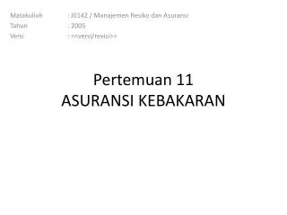 Pertemuan 11 ASURANSI KEBAKARAN