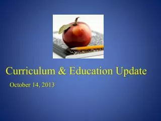 Curriculum &amp; Education Update