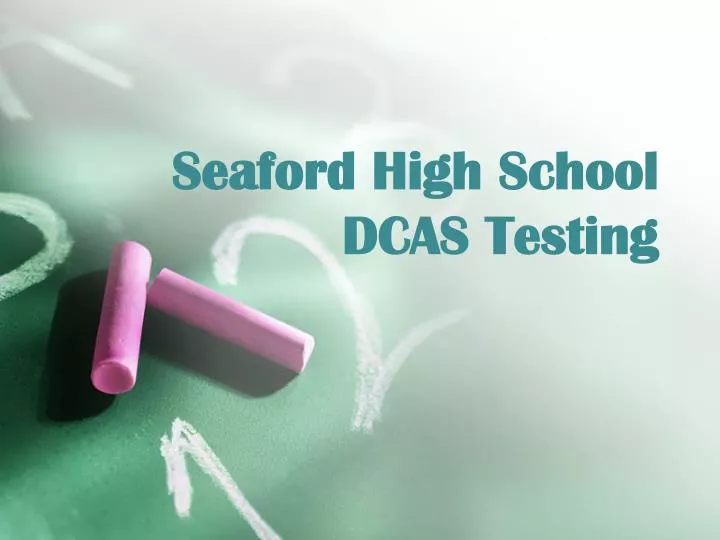 seaford high school dcas testing