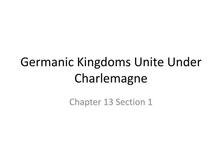 germanic kingdoms unite under charlemagne