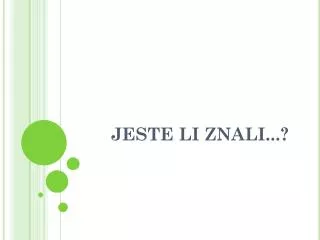 jeste li znali