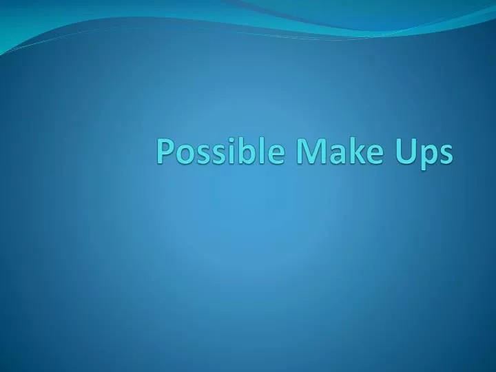 possible make ups