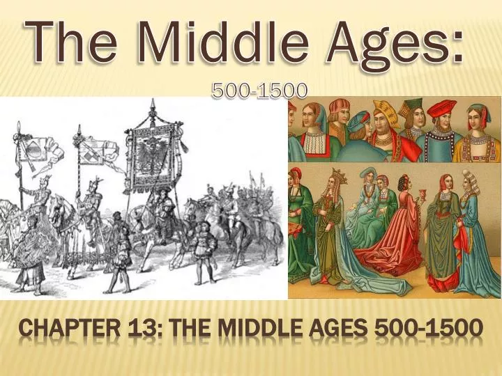 chapter 13 the middle ages 500 1500