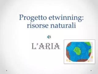 Progetto etwinning : risorse naturali