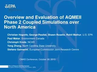 Overview and Evaluation of AQMEII Phase 2 Coupled Simulations over North America