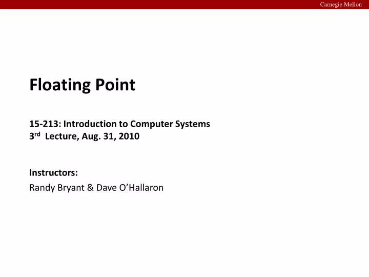 floating point 15 213 introduction to computer systems 3 rd lecture aug 31 2010