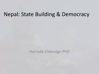 Nepal: State Building &amp; Democracy