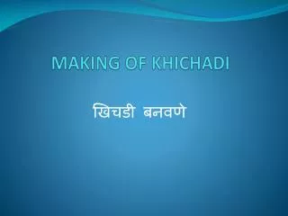 making of khichadi