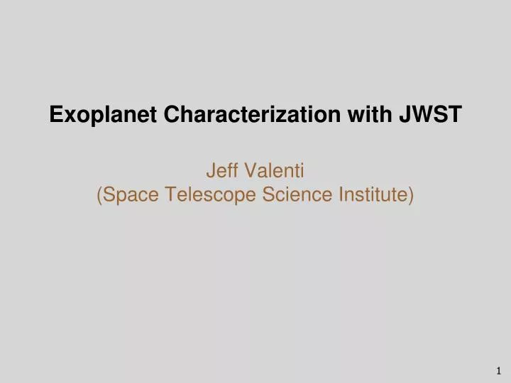 exoplanet characterization with jwst jeff valenti space telescope science institute