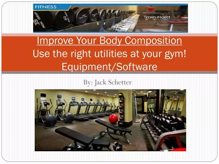 improve your body composition use the right utilities at your gym equipment software