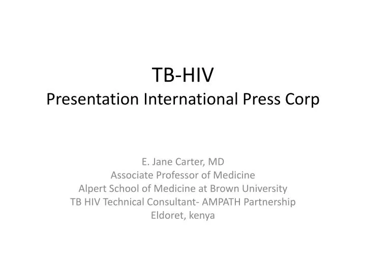 tb hiv presentation international press corp