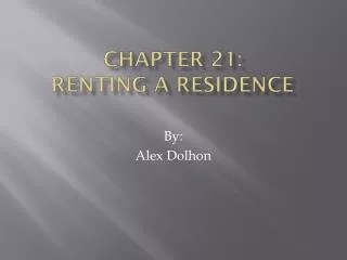 Chapter 21: Renting a Residence