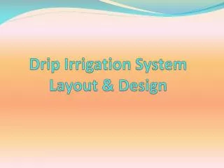 Drip Irrigation System Layout &amp; Design