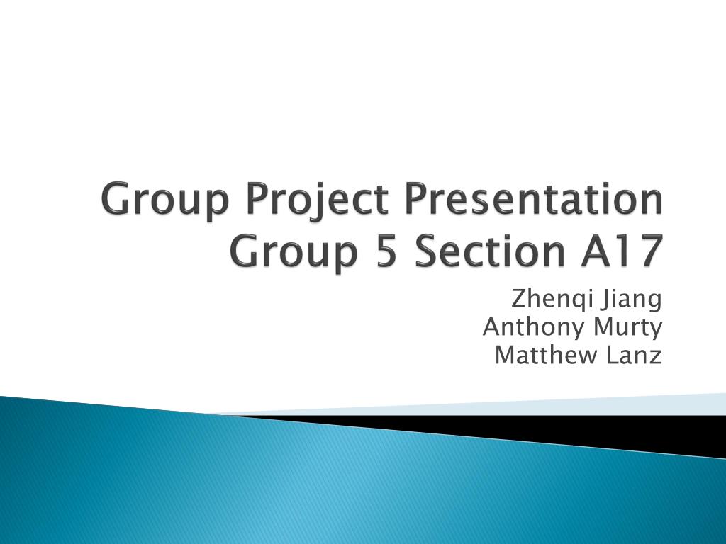 Group Five Projects PPT - Group Project Presentation Group 5 Section A17 PowerPoint ...
