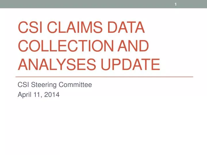 csi claims data collection and analyses update