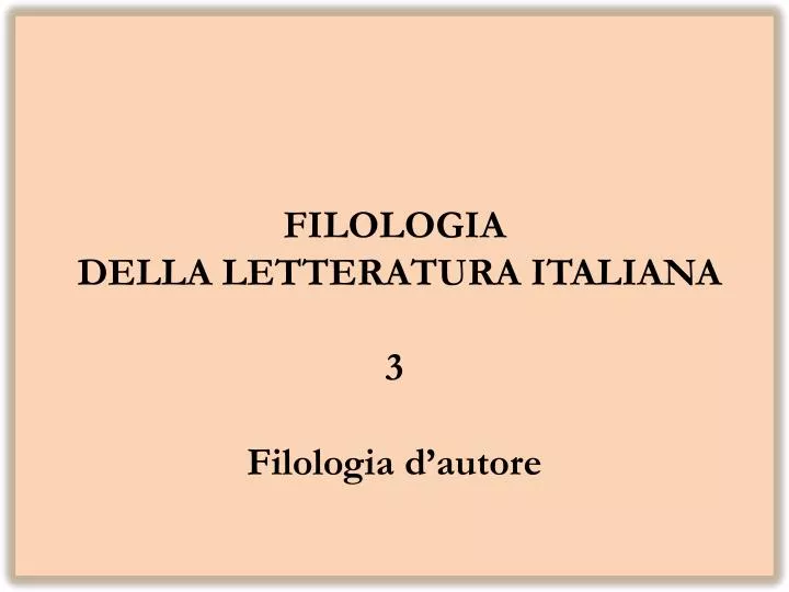 filologia della letteratura italiana 3 filologia d autore