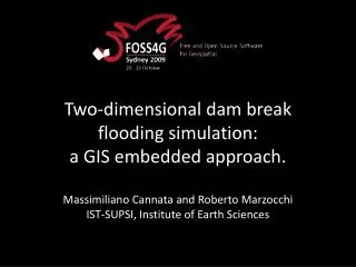 Two-dimensional dam break flooding simulation: a GIS embedded approach.