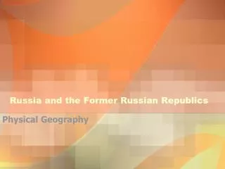 Russia and the Former Russian Republics