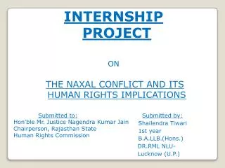 INTERNSHIP PROJECT ON THE NAXAL CONFLICT AND ITS HUMAN RIGHTS IMPLICATIONS