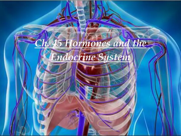 ch 45 hormones and the endocrine system