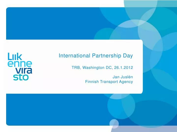 international partnership day trb washington dc 26 1 2012 jan jusl n finnish transport agency