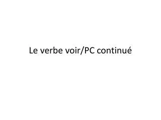 le verbe voir pc continu