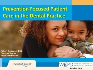 Prevention Focused Patient Care in the Dental Practice