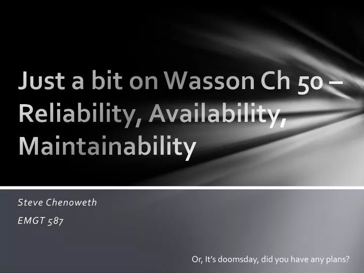 just a bit on wasson ch 50 reliability availability maintainability