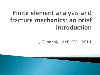 Finite element analysis and fracture mechanics: an brief introduction