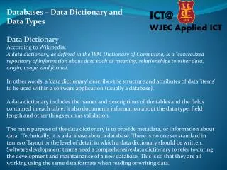 Databases – Data Dictionary and Data Types Data Dictionary According to Wikipedia: