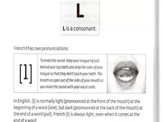 The first pronunciation of L is similar to the English word love: Lait (milk) Lettre (letter)