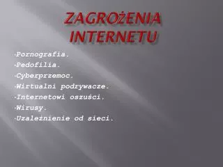 ZAGROŻENIA INTERNETU