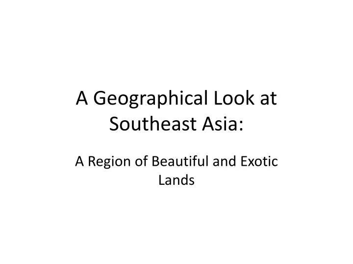 a geographical look at southeast asia