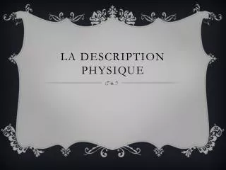la description physique