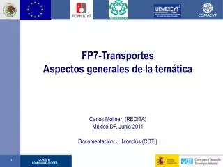 FP7-Transportes Aspectos generales de la temática Carlos Moliner (REDITA) México DF, Junio 2011