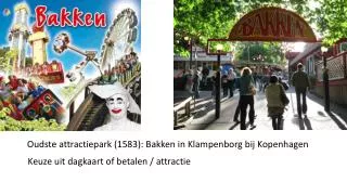 Oudste attractiepark (1583): Bakken in Klampenborg bij Kopenhagen