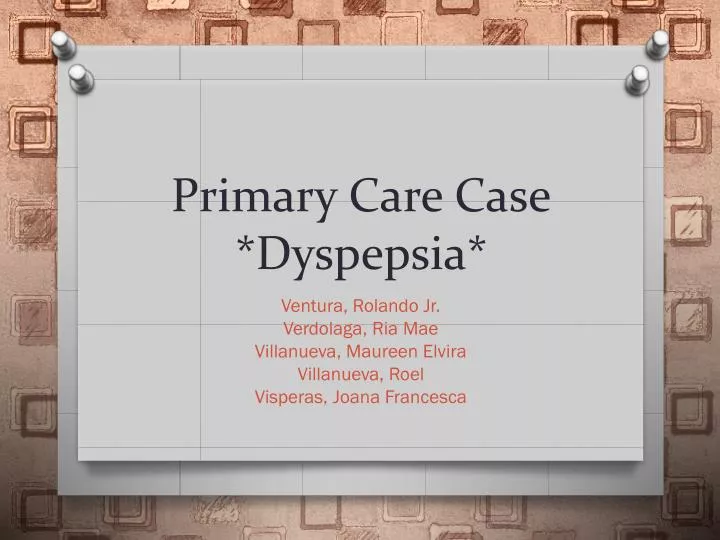 primary care case dyspepsia