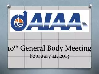 10 th General Body Meeting February 12, 2013