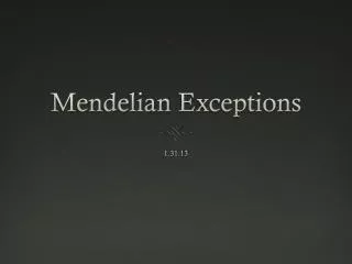 Mendelian Exceptions