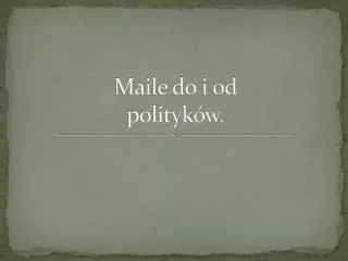 maile do i od polityk w