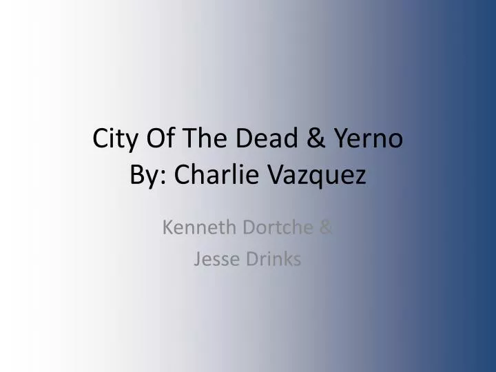 city o f the dead yerno by charlie vazquez